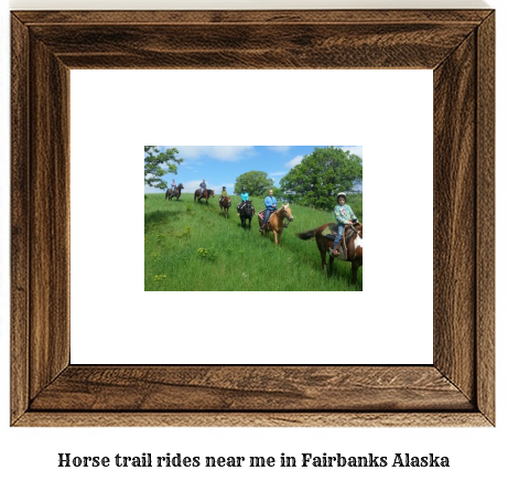 horse trail rides near me in Fairbanks, Alaska